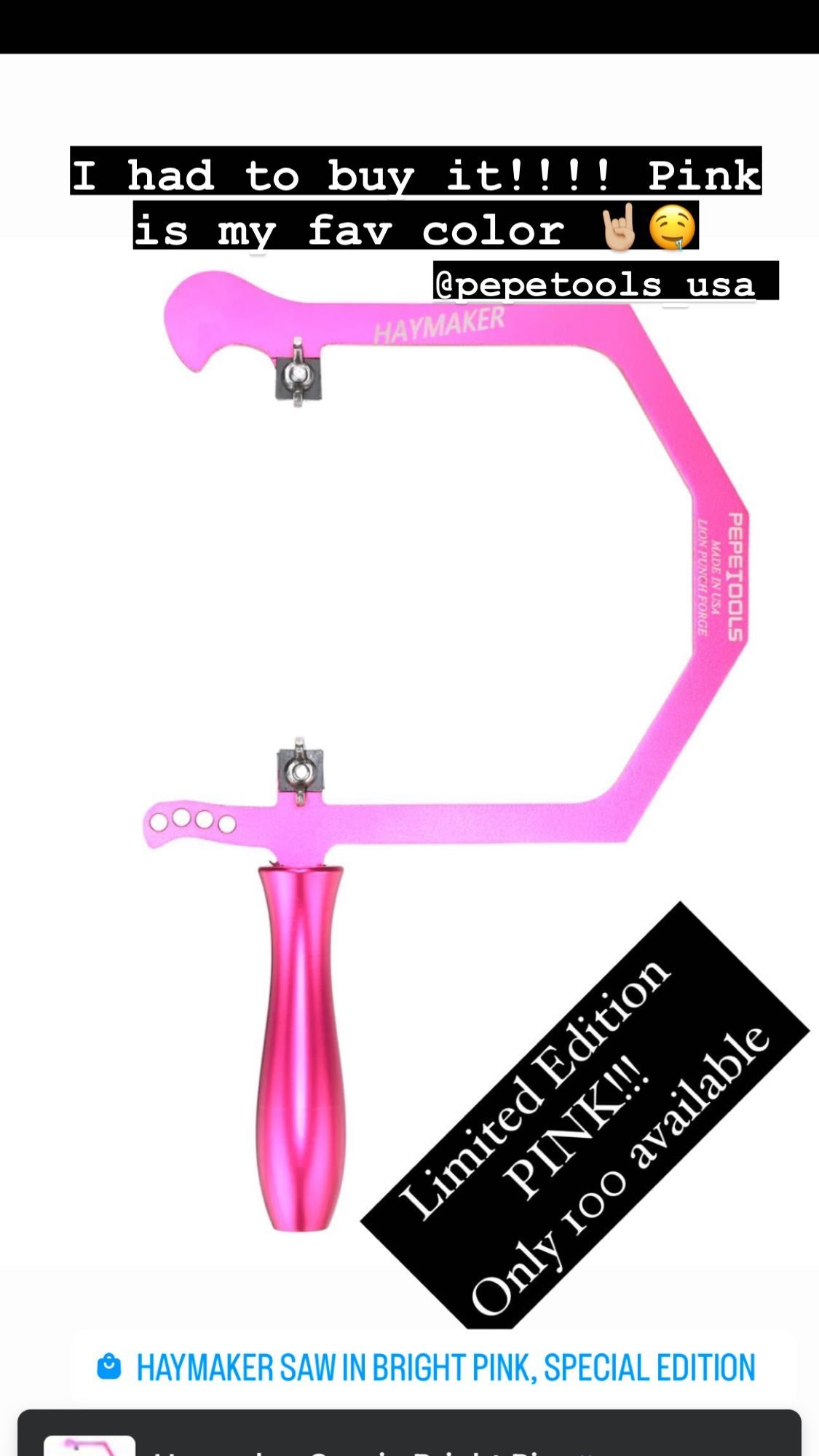 Haymaker Saw in Bright Pink, Special Edition